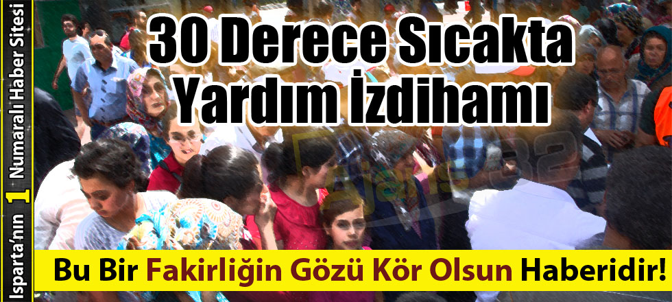 30 Derece Sıcakta Yardım İzdihamı
