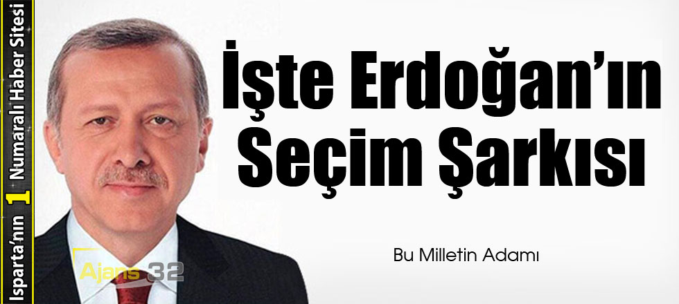 İşte Başbakan Erdoğan'ın Seçim Müziği