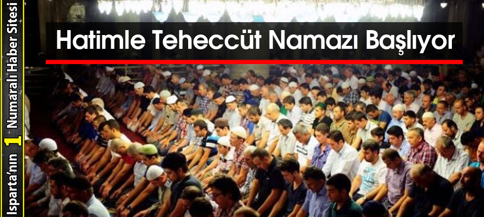 Mimar Sinan Camii'nde Hatimle Teheccüt Namazı Başlıyor