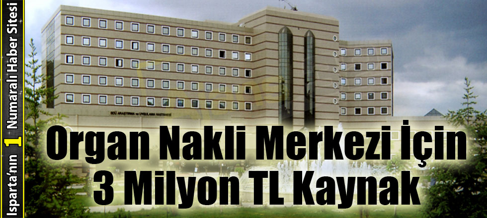 Organ Nakli Merkezi İçin 3 Milyon Kaynak