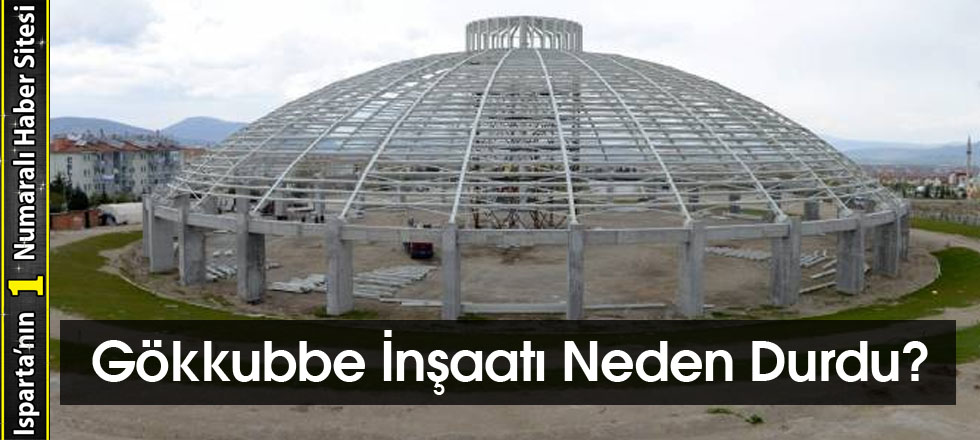 Gökkubbe İnşaatı Neden Durdu?
