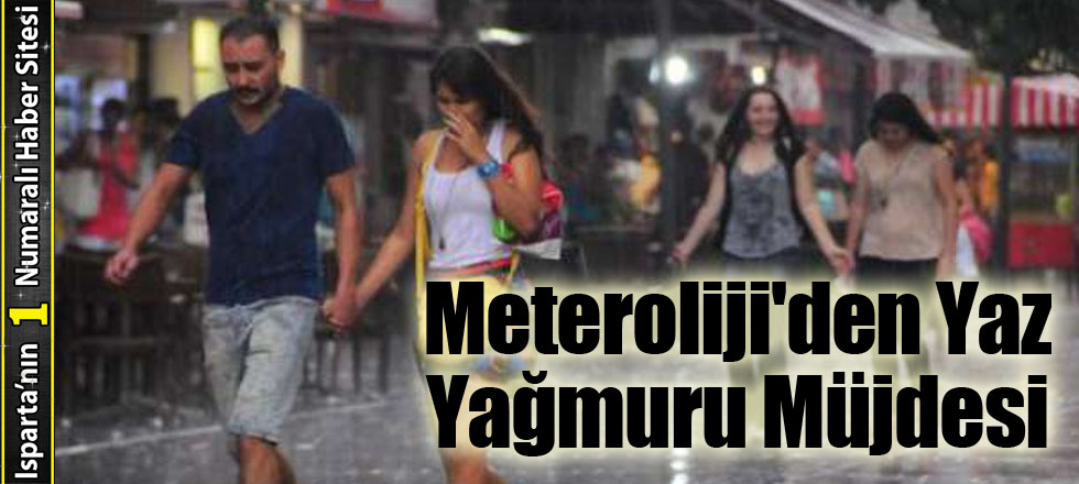 Meteroliji'den Yaz Yağmuru Müjdesi