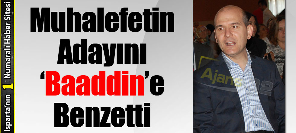 Muhalefetin Adayını ‘Baaddin’e Benzetti