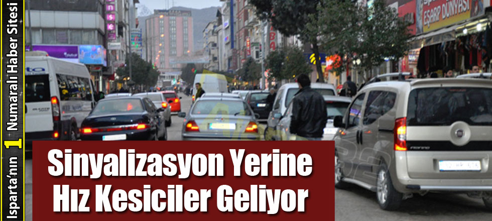 Sinyalizasyon Yerine Hız Kesiciler Geliyor
