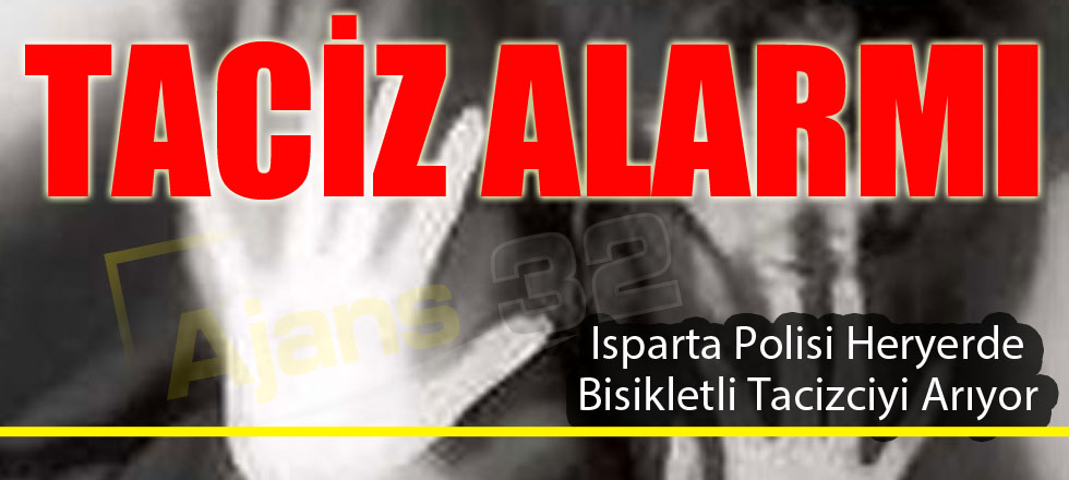 Isparta Polisinin Taciz Alarmı!