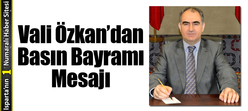 Vali Özkan’dan Basın Bayramı Mesajı
