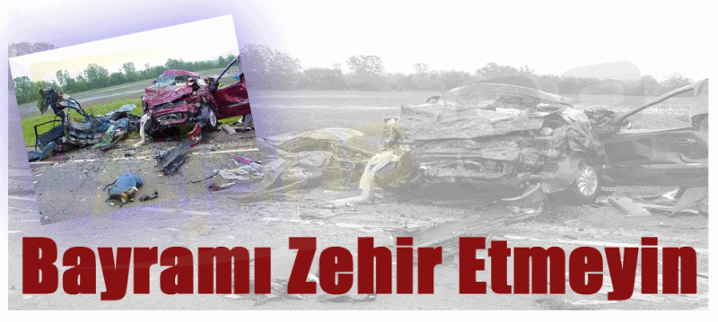 Bayramı Zehir Etmeyin