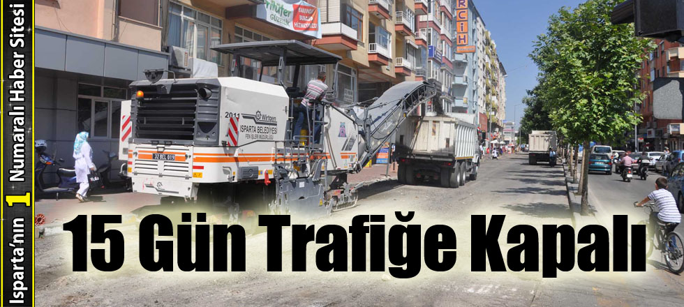 Bu Yol 15 Gün Trafiğe Kapalı