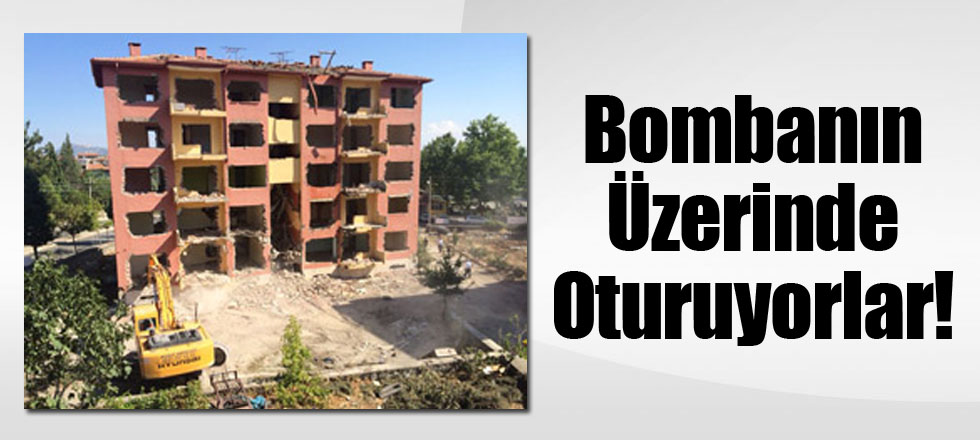 Bombanın Üzerinde Oturuyorlar!