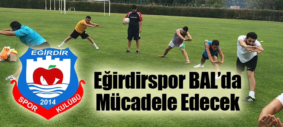 Eğirdirspor BAL’da Mücadele Edecek