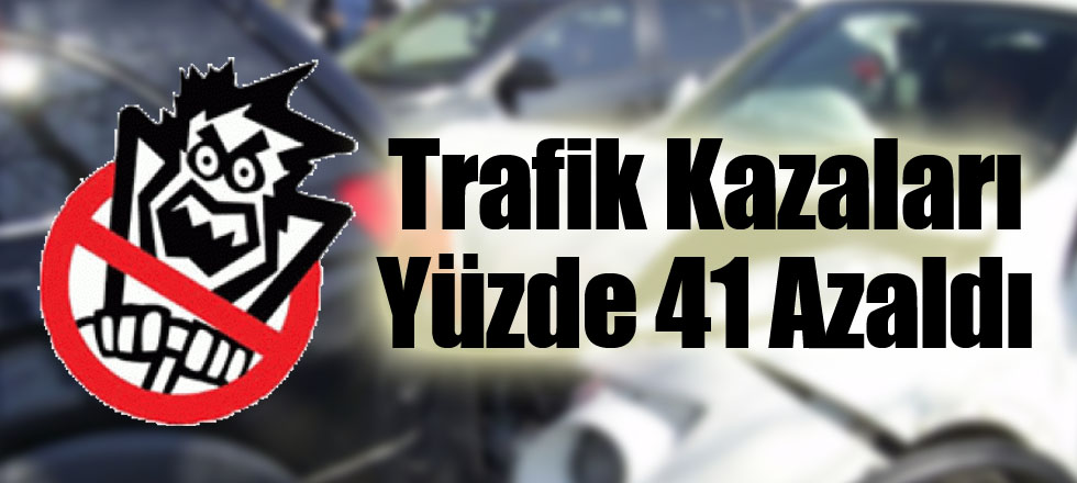 Trafik Kazaları Azaldı