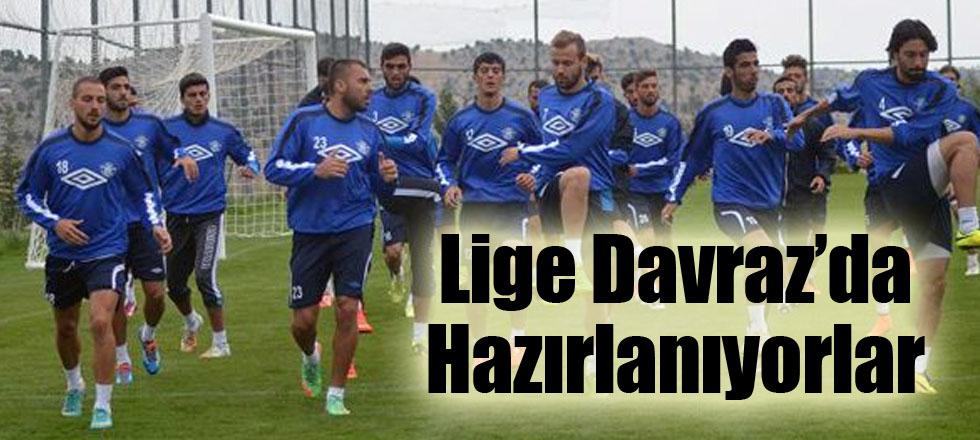 Lige Davraz’da Hazırlanıyorlar