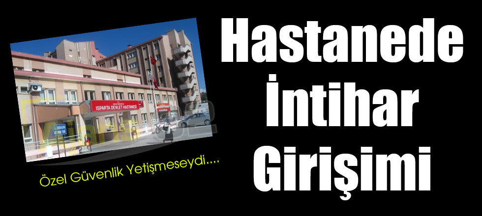 Hastanede İntihar Girişimi