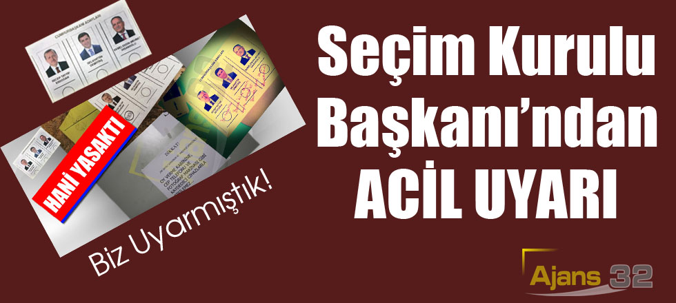 Seçim Kurulu Başkanı'ndan Acil Uyarı