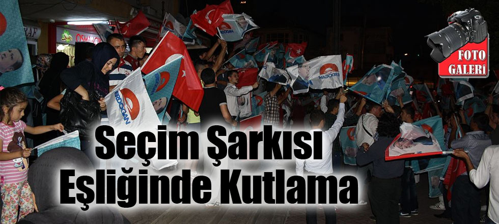 Seçim Şarkısı Eşliğinde Kutlama