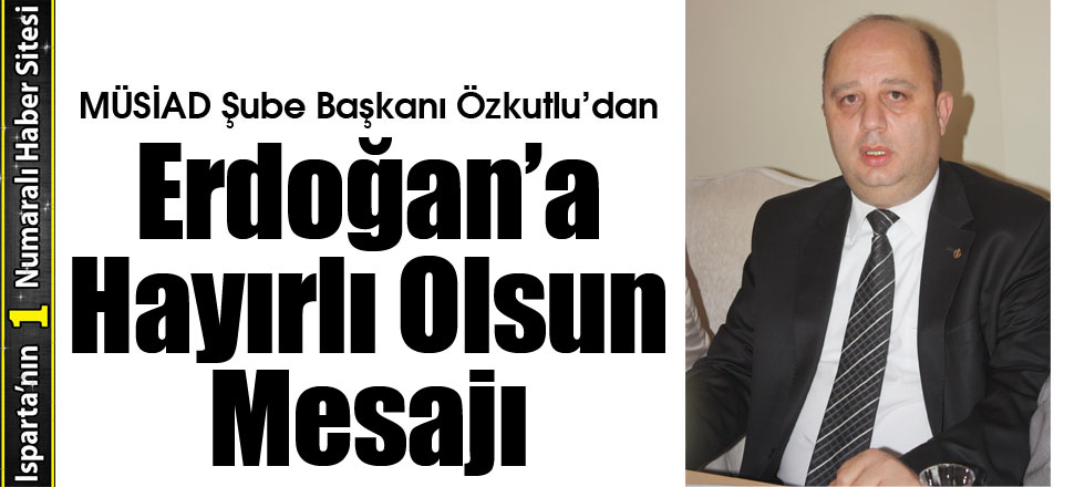 İlk Tebrik MÜSİAD’dan