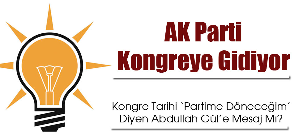 AK Parti Kongre Kararı Aldı