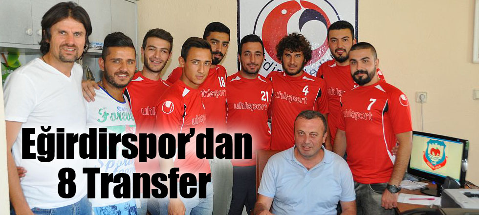 Eğirdirspor’dan 8 Transfer