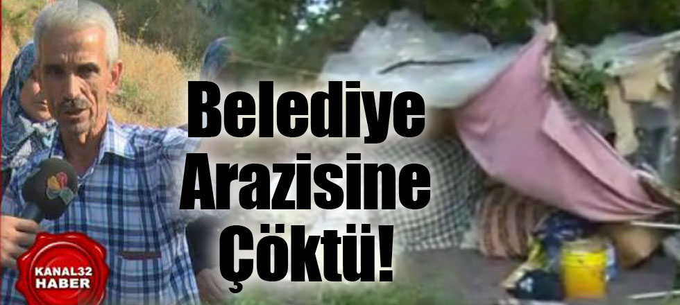 Belediye Arazisine Çöktü!