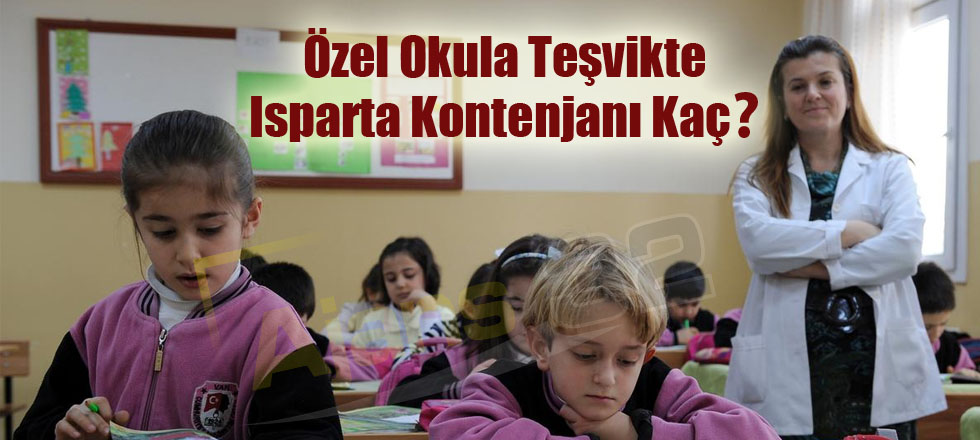 Özel Okula Teşvikte Isparta Kontenjanı Kaç?