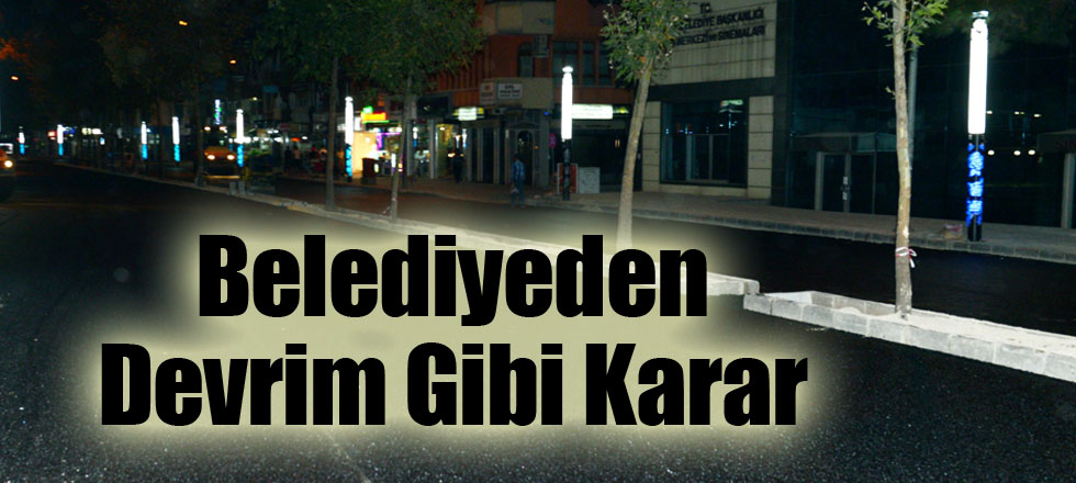 Belediyeden Devrim Gibi Karar