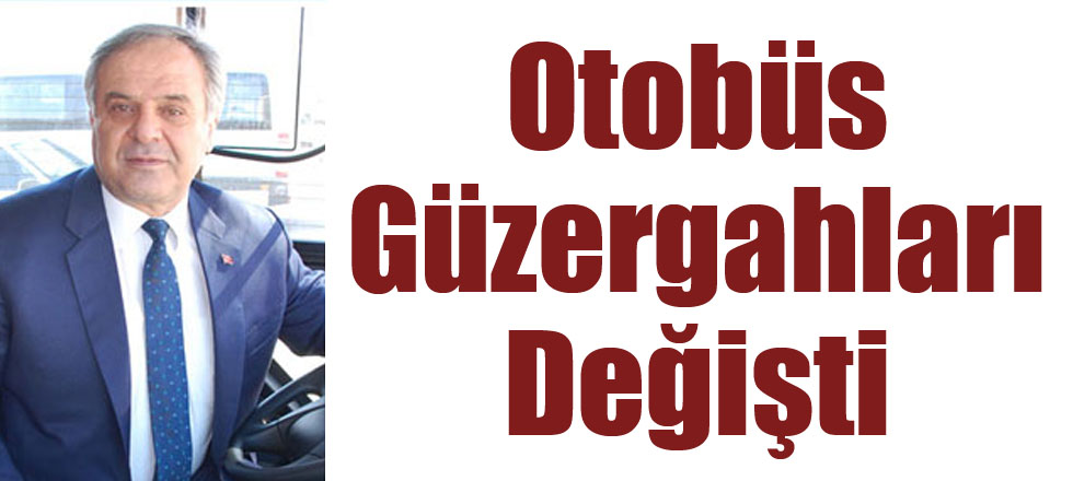Otobüs Güzergahları Değişti