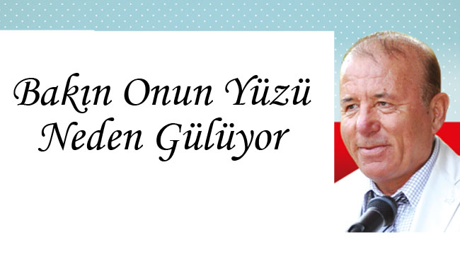 Bakın Onun Yüzü Neden Gülüyor