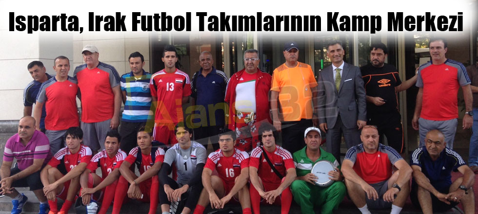 Isparta, Irak Futbol Takımlarının Kamp Merkezi