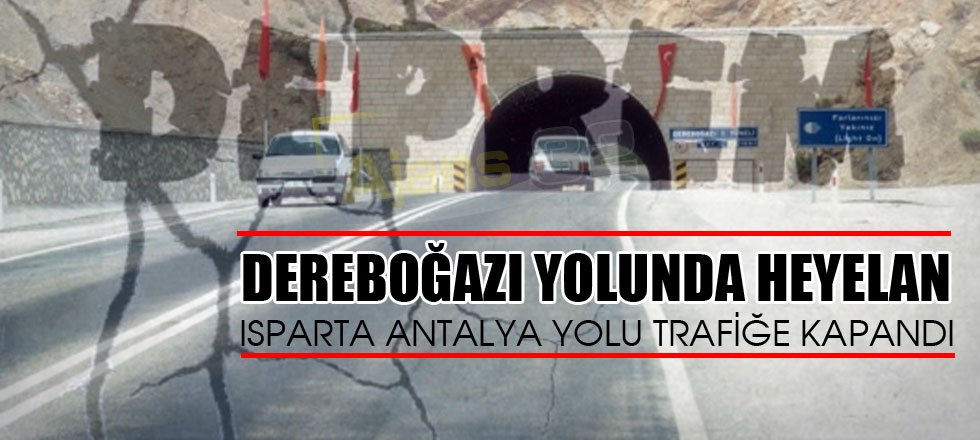 Isparta-Antalya Yolu Trafiğe Açıldı!