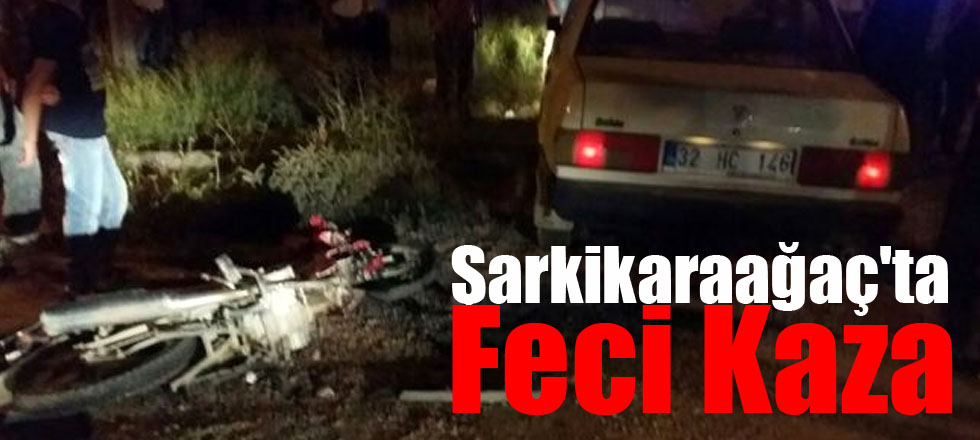 Şarkikaraağaç'ta Feci Kaza