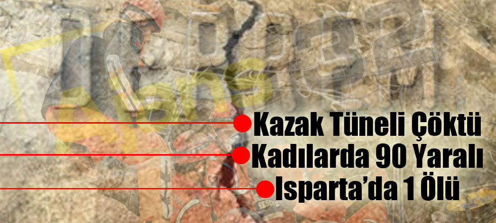 Kazak Tüneli Çöktü... Kadılar'da 90 Yaralı....