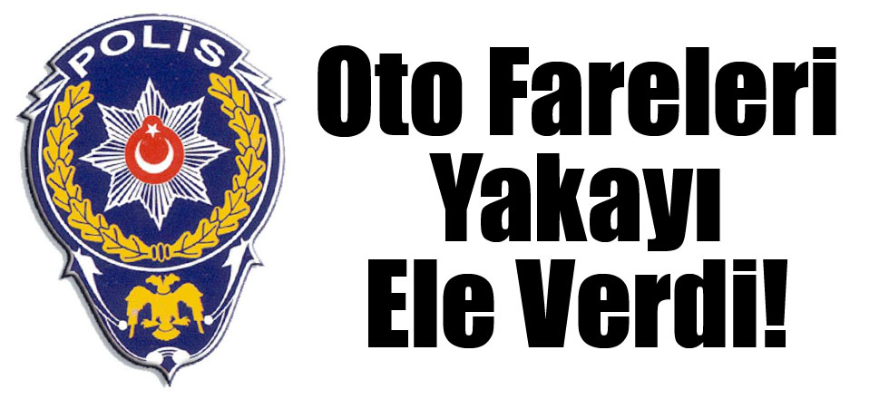 Oto Fareleri Yakayı Ele Verdi!