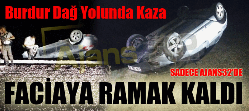 Faciaya Ramak Kaldı / Burdur Dağ Yolunda Kaza