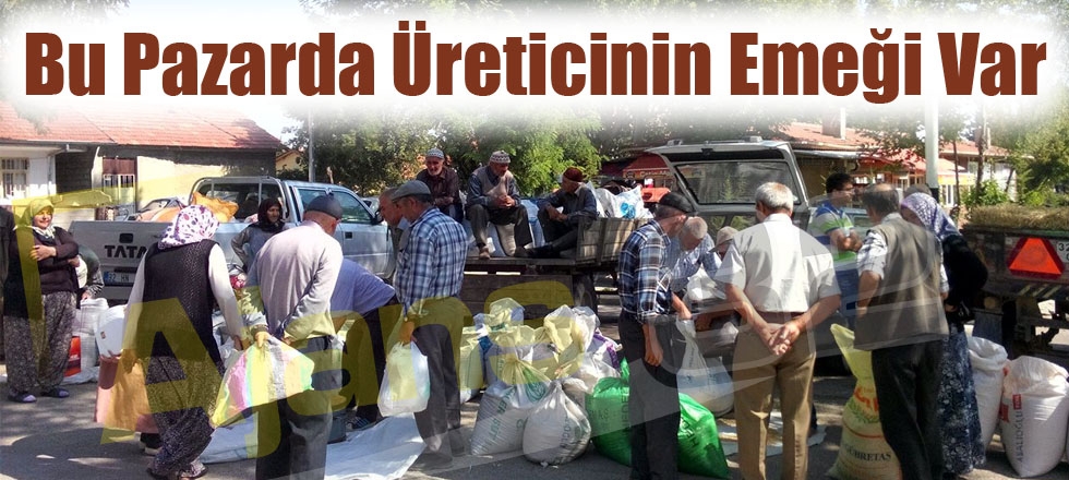 Bu Pazarda Üreticinin Emeği Var