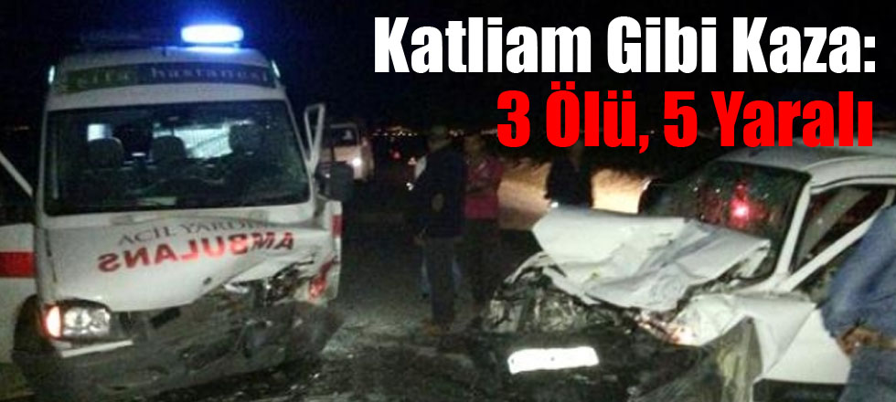 Katliam Gibi Kaza: 3 Ölü, 5 Yaralı