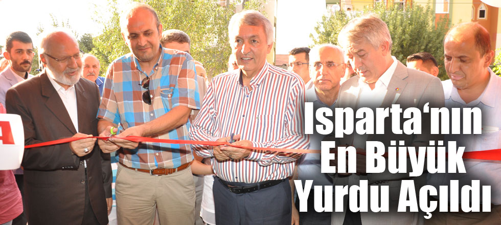Isparta‘nın En Büyük Yurdu Açıldı