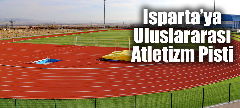 Isparta'ya Uluslararası Atletizm Pisti