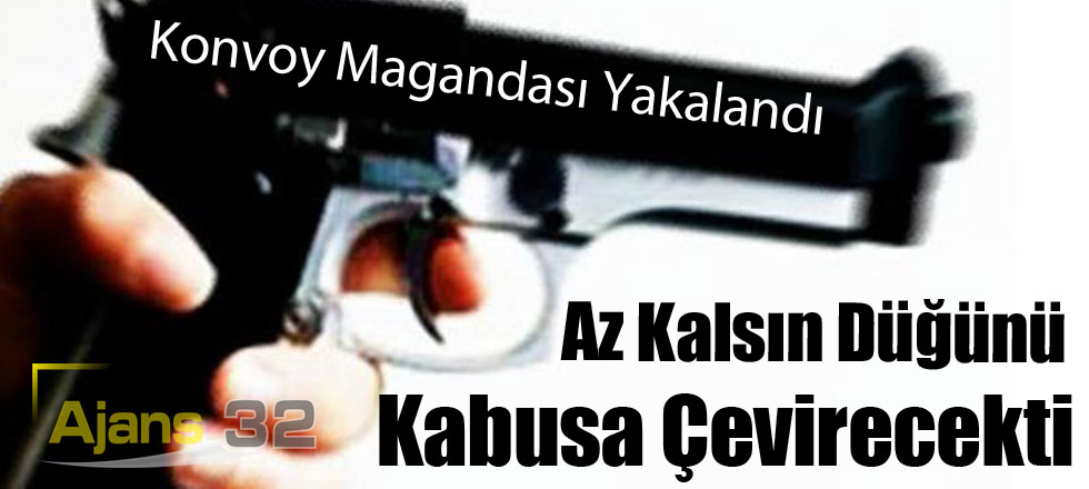 Az Kalsın Düğünü Kabusa Çevirecekti