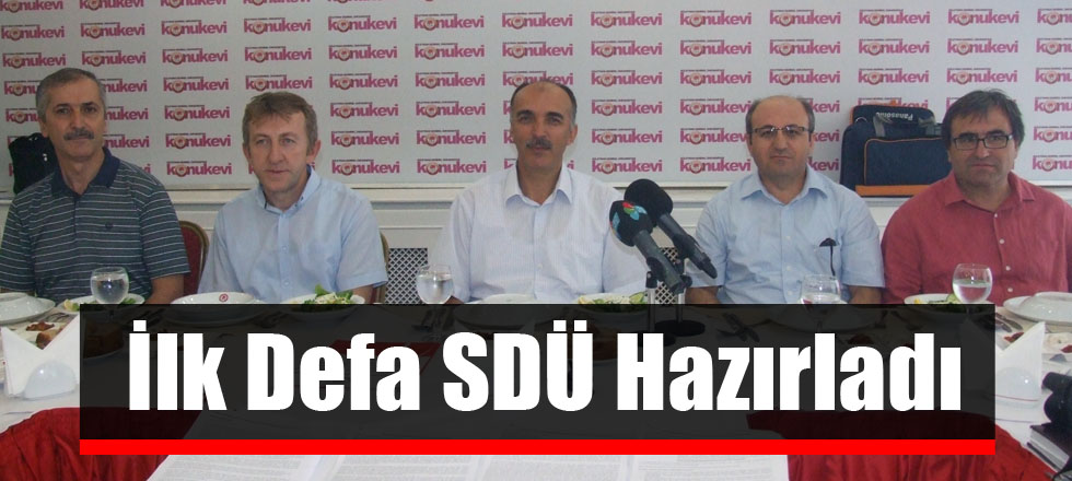 İlk Defa SDÜ Hazırladı