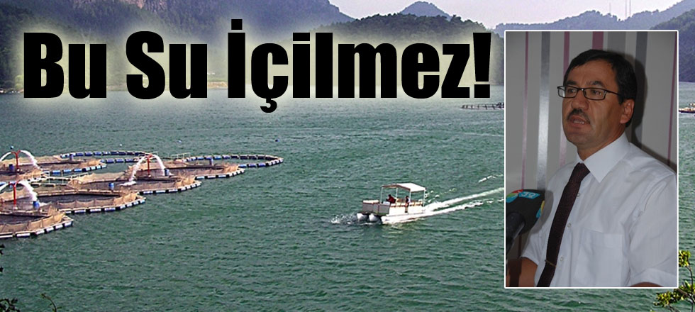 Bu Su İçilmez!