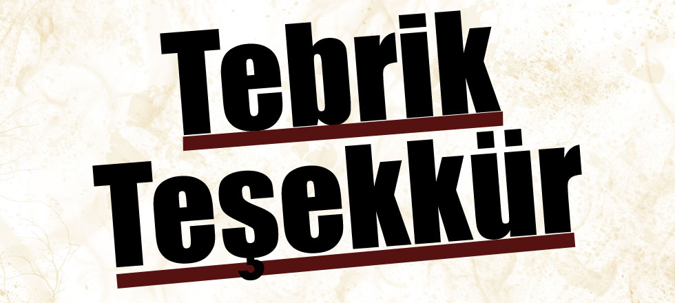Tebrik & Teşekkür
