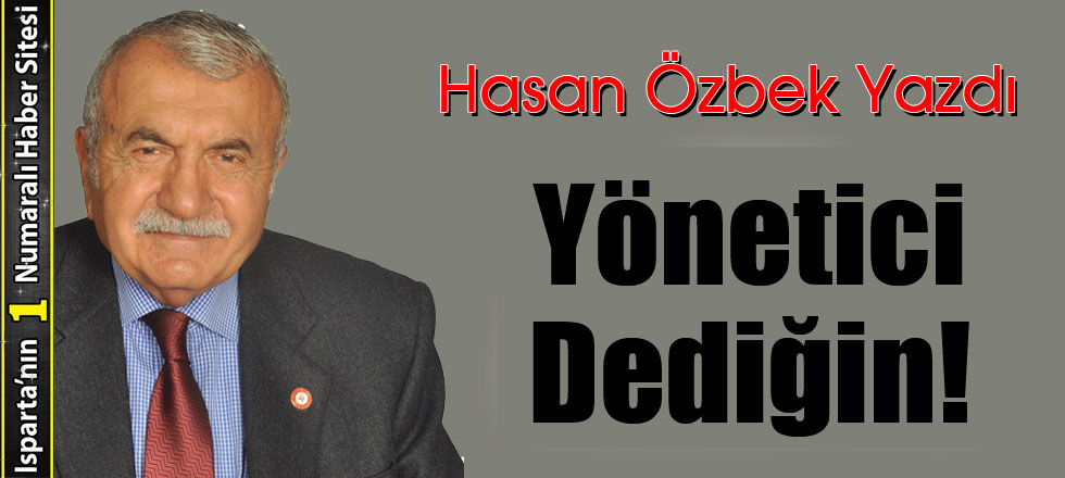 Yönetici Dediğin!