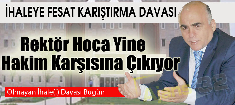 Rektör Hoca Yine Hakim Karşısına Çıkıyor