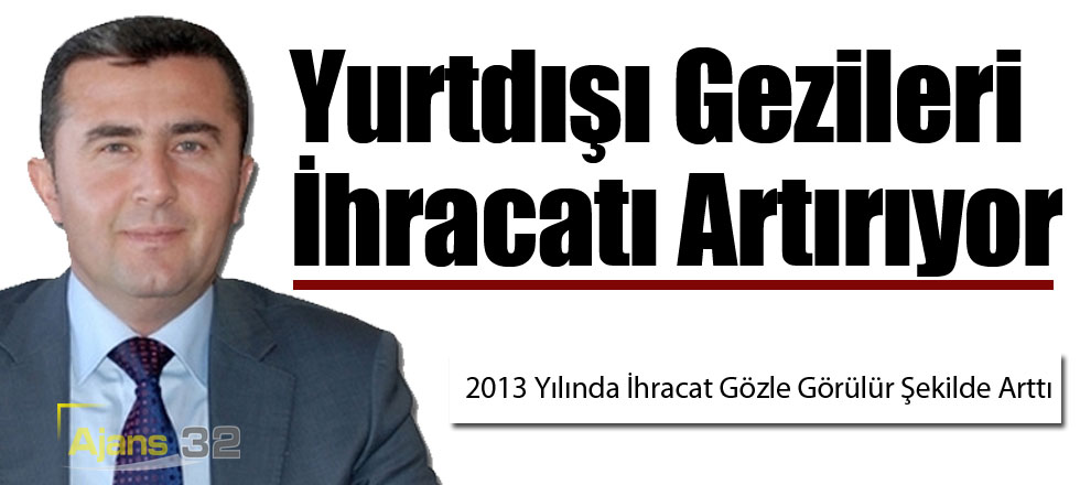 2013 Yılında İhracat Gözle Görülür Şekilde Arttı