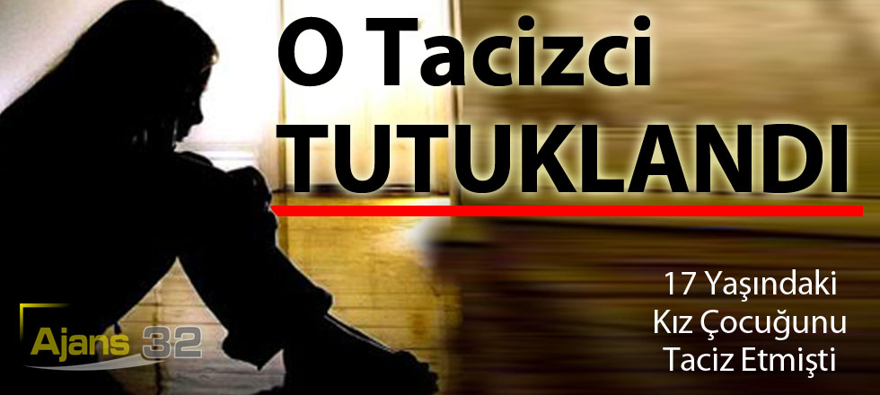 O Tacizci Tutuklandı