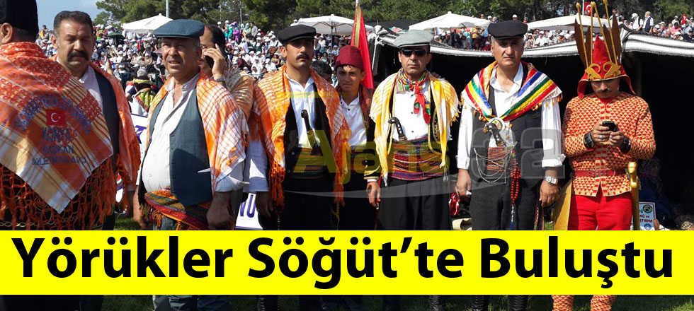 Yörükler Söğüt’te Buluştu