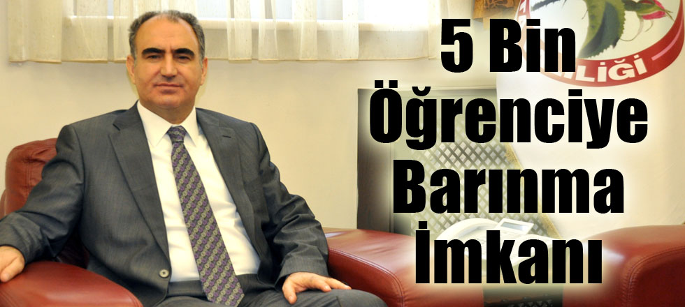 5 Bin Öğrenciye Barınma İmkanı