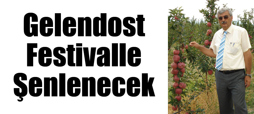 Gelendost Festivalle Şenlenecek