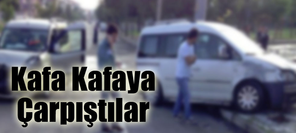 Kafa Kafaya Çarpıştılar