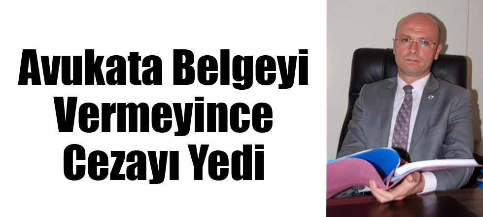 Belgeyi Vermedi Cezayı Yedi